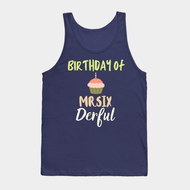 Birthday of Mr.six dearful Tank Top by hnueng111